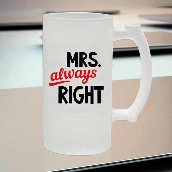 Mr. Right & Mrs. Always Right Frosted Beer Mugs (16oz, Pack of 1) thumbnail 1